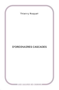 D'ordinaires cascades