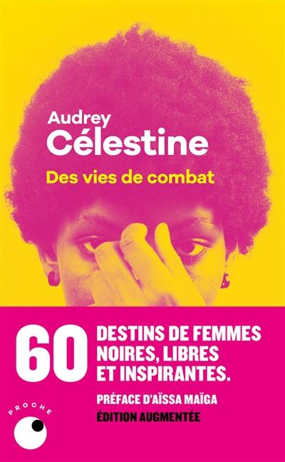 Des vies de combat : 60 destins de femmes noires, libres et inspirantes