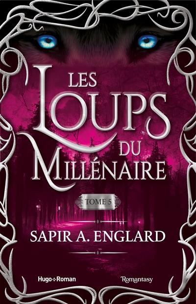 Les loups du millénaire. Vol. 5