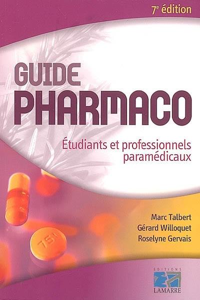 Guide pharmaco : étudiants et professionnels paramédicaux