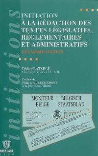 Initiation à la rédaction des textes législatifs, réglementaires et administratifs