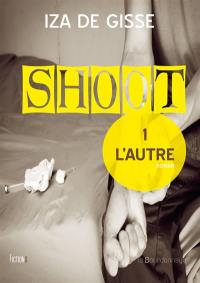 Shoot. Vol. 1. L'autre