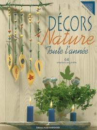 Décors nature toute l'année : 64 créations originales