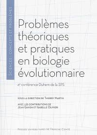 Problèmes théoriques et pratiques en biologie évolutionnaire