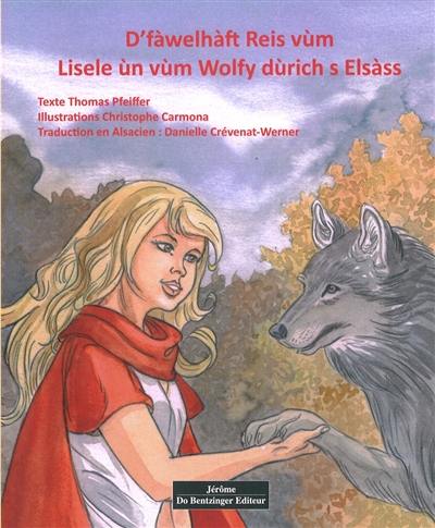 D'fàwelhàft Reis vùm Lisele ùn vùm Wolfy dùrich s Elsàss