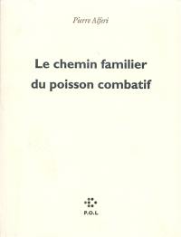 Le Chemin familier du poisson combatif