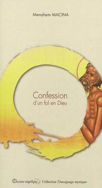 Confession d'un fol en Dieu