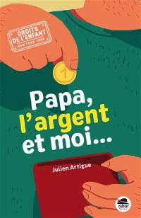 Papa, l'argent et moi...