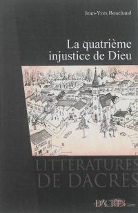 La quatrième injustice de Dieu