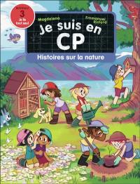 Je suis en CP. Histoires sur la nature