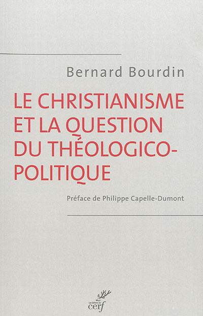 Le christianisme et la question du théologico-politique