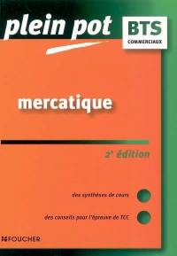 Mercatique : des synthèses de cours, des conseils pour l'épreuve de TCC : BTS action commerciale, force de vente