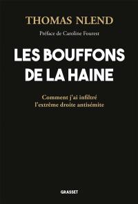 Les bouffons de la haine : comment j'ai infiltré l'extrême droite antisémite