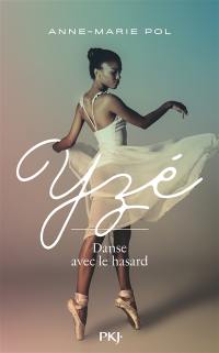 Yzé : danse avec le hasard