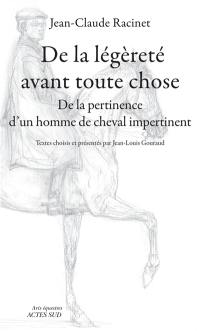 De la légèreté avant toute chose : de la pertinence d'un homme de cheval impertinent