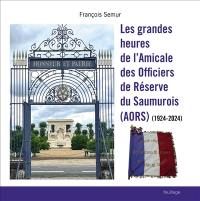 Les grandes heures de l'Amicale des officiers de réserve du Saumurois (AORS) : 1924-2024