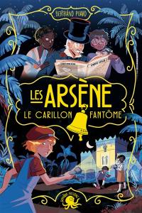 Les Arsène. Le carillon fantôme