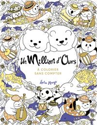 Un million d'ours : à colorier sans compter