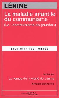 La maladie infantile du communisme : le communisme de gauche. Le temps de la clarté de Lénine