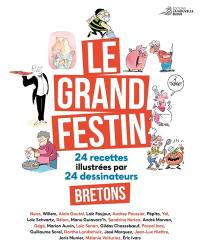 Le grand festin : 24 recettes illustrées par 24 dessinateurs bretons