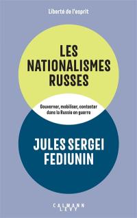 Les nationalismes russes : gouverner, mobiliser, contester dans la Russie en guerre