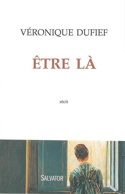 Etre là : récit