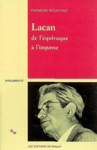 Lacan, de l'équivoque à l'impasse