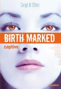 Birth marked. Vol. 3. Captive