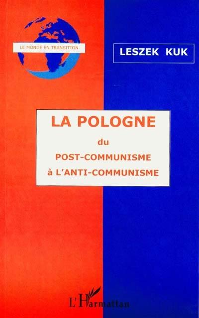 La Pologne : du postcommunisme à l'anticommunisme