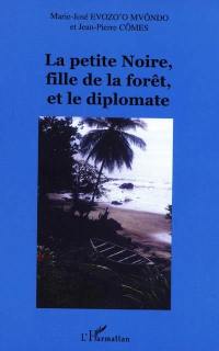 La petite Noire, fille de la forêt, et le diplomate