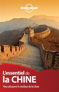 L'essentiel de la Chine : pour découvrir le meilleur de la Chine