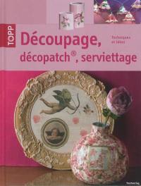 Découpage, décopatch, serviettage : techniques et idées