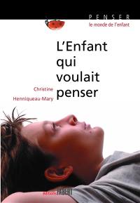 L'enfant qui voulait penser