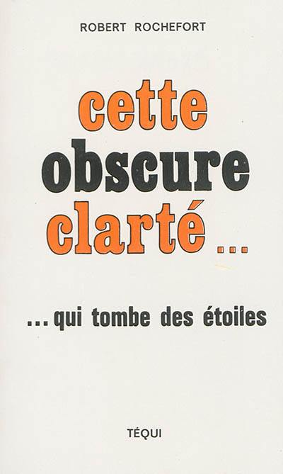 Cette obscure clarté... : qui tombe des étoiles