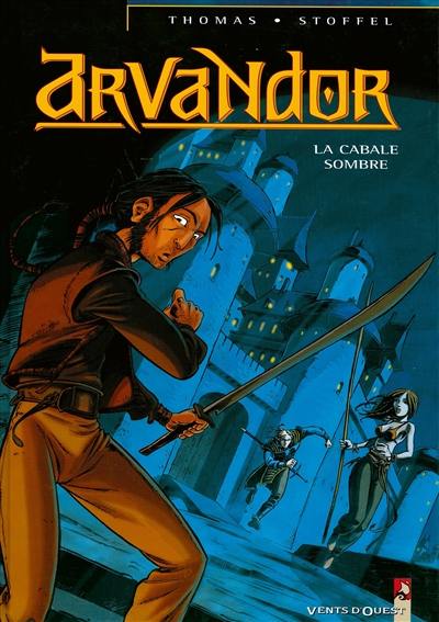 Arvandor. Vol. 1. La cabale sombre