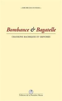 Bombance et bagatelle : chansons bachiques et grivoises