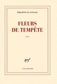 Fleurs de tempête : récit