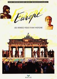 Europe : les rendez-vous d'une histoire