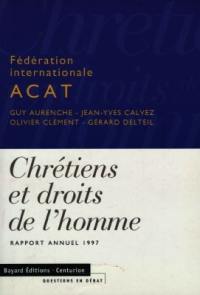 Chrétiens et droits de l'homme : rapport annuel 1997