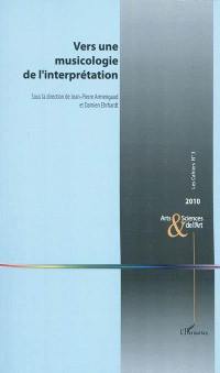 Cahiers Arts & sciences de l'art (Les), n° 3. Vers une musicologie de l'interprétation