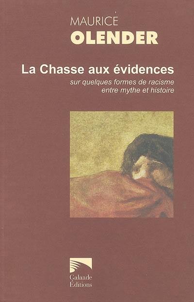 La chasse aux évidences : sur quelques formes de racisme entre mythe et histoire, 1978-2005