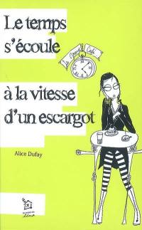 Le temps s'écoule à la vitesse d'un escargot