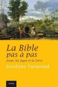 La Bible pas à pas. Vol. 4. Josué, les Juges et la Terre