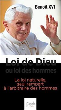 Loi de Dieu ou loi des hommes : la loi naturelle, seul rempart à l'arbitraire des hommes