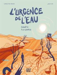 L'urgence de l'eau : enquête à la source