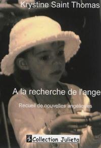 A la recherche de l'ange : recueil de nouvelles angéliques