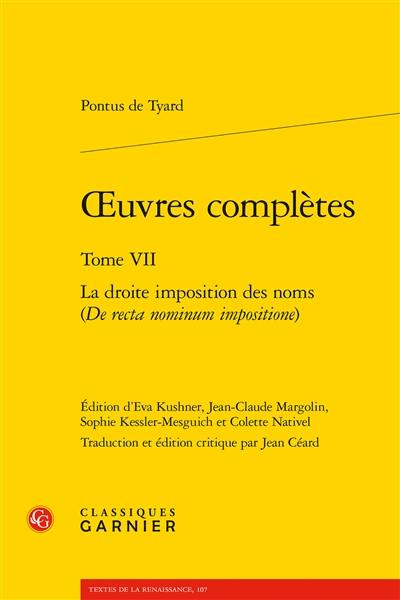 Oeuvres complètes. Vol. 7. La droite imposition des noms. De recta nominum impositione