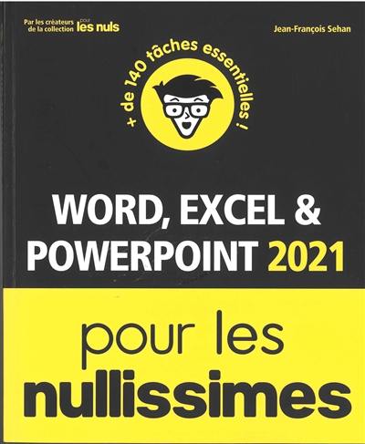 Word, Excel & PowerPoint 2021 pour les nullissimes : + de 140 tâches essentielles !