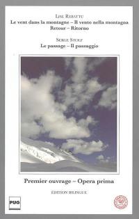 Le vent dans la montagne. Il vento nella montagna. Retour. Ritorno. Le passage. Il passaggio