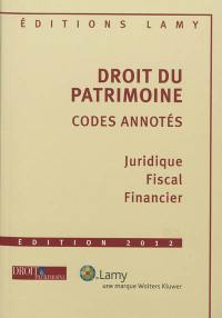 Droit du patrimoine : codes annotés : juridique, fiscal, financier